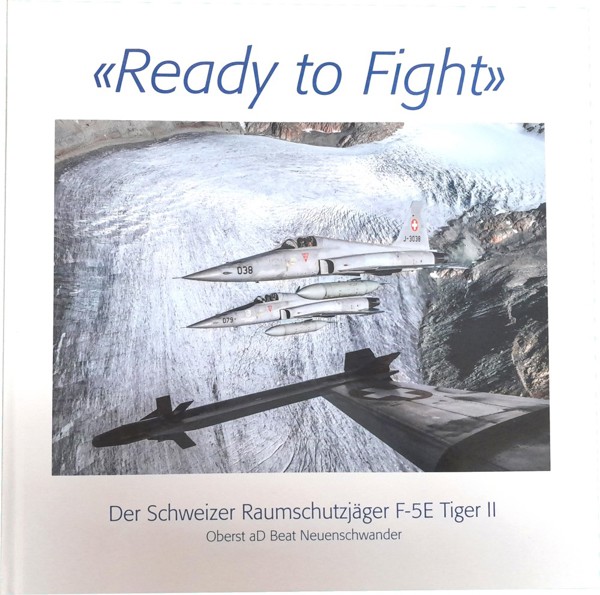 Picture of "Ready to Fight" Der Schweizer Raumschutzjäger F-5e Tiger II Buch